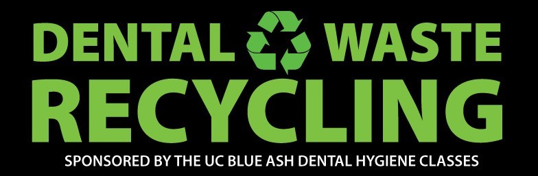 Dental Waste Recycling sponsored by the UC Blue Ash Dental Hygiene Clinic